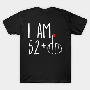 Vintage 53rd Birthday I Am 52 Plus 1 Middle Finger T-Shirt